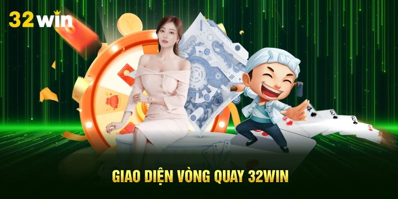 Giao diện vòng quay 32Win