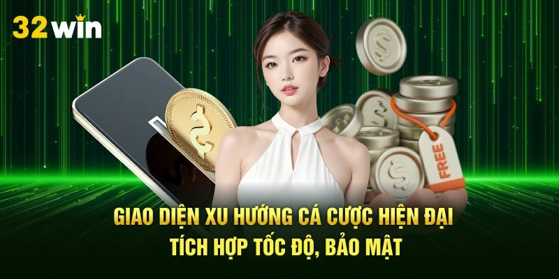 Giao diện xu hướng cá cược hiện đại tích hợp tốc độ, bảo mật